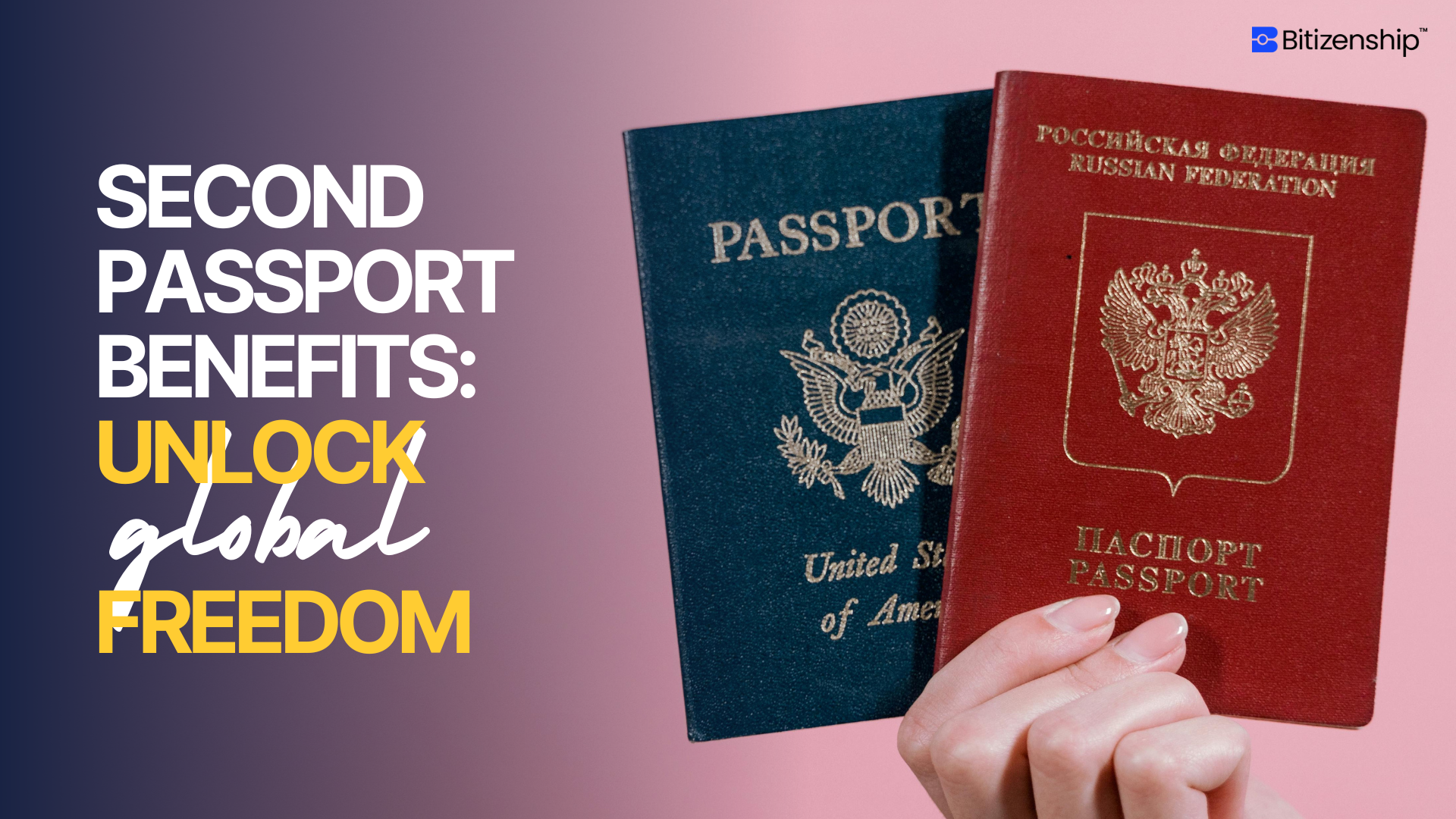 Second Passport Benefits – More Travel, Security & Opportunity