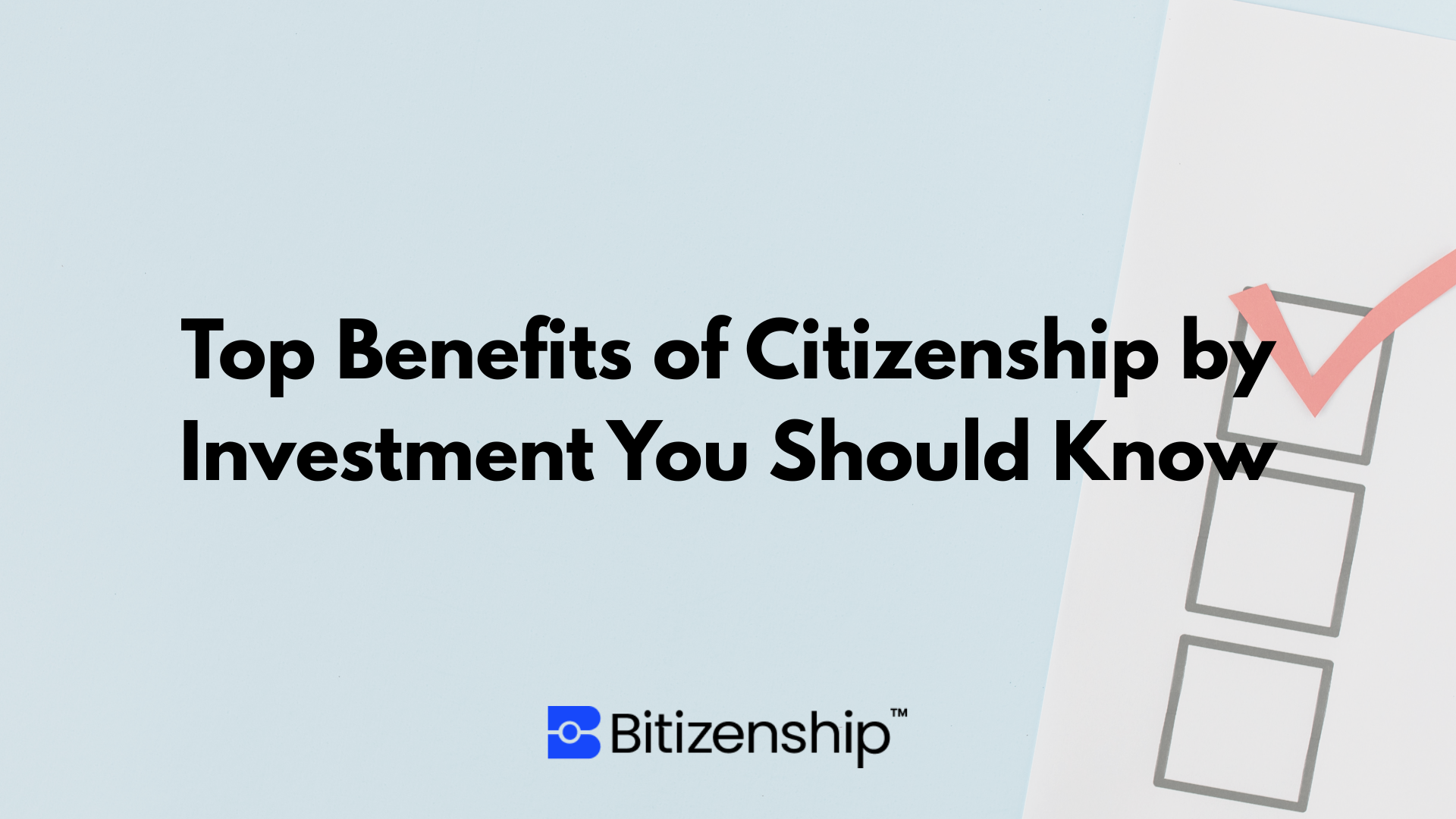 Top Benefits of Citizenship by Investment You Should Know