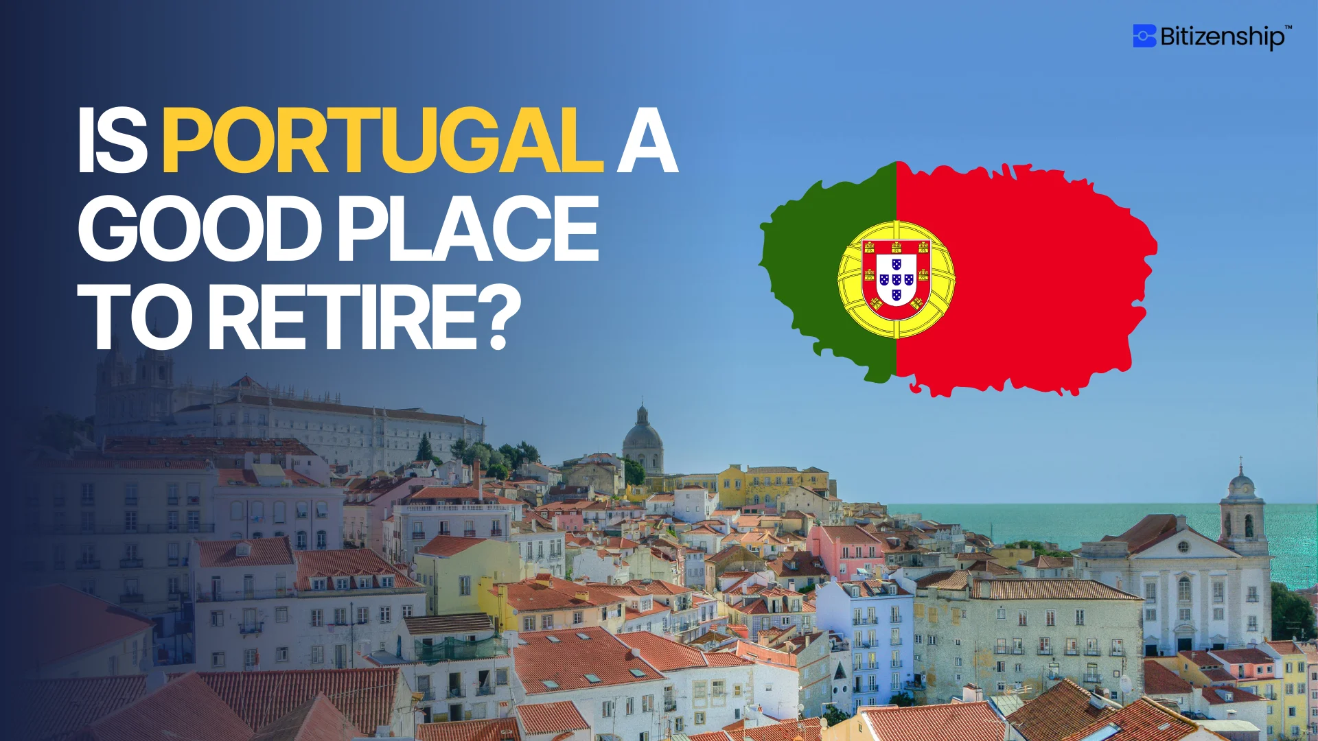 Is Portugal a Good Place to Retire? Pros and Cons Explained