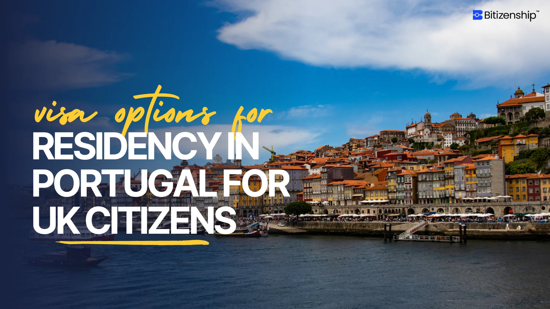 Residency in Portugal for UK Citizens: What You Need to Know